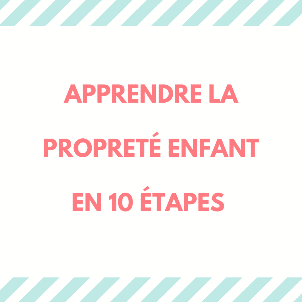 Propreté enfant en 10 étapes