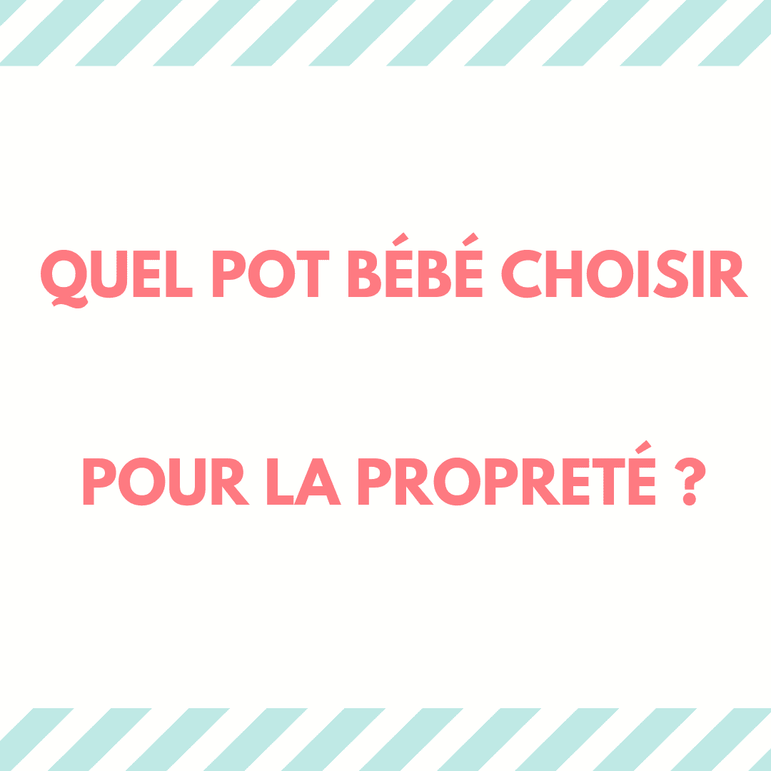 Comment choisir son pot bébé ?
