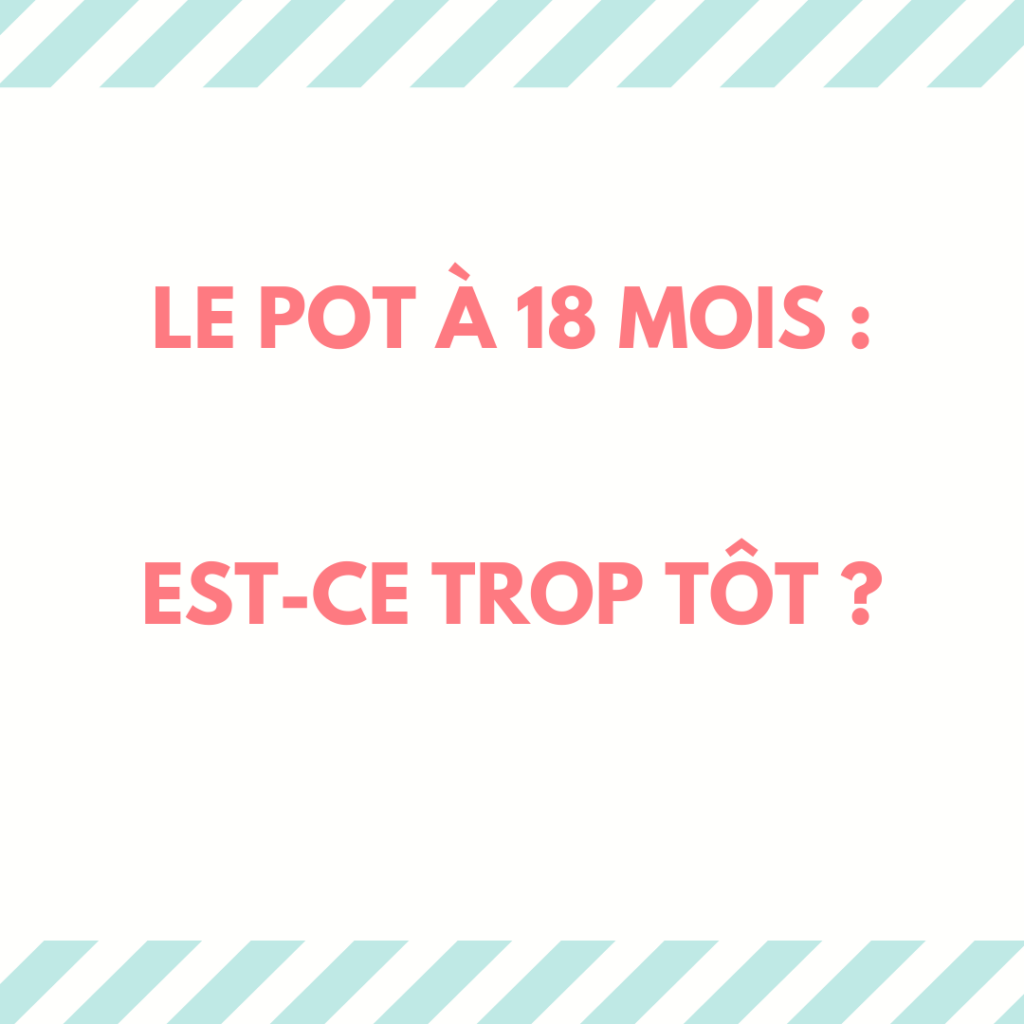 Le pot à 18 mois