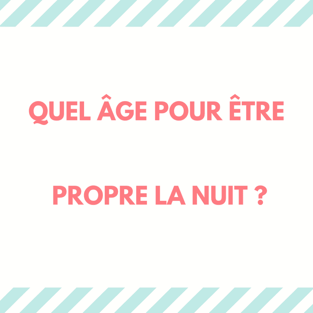 Quel âge pour être propre la nuit