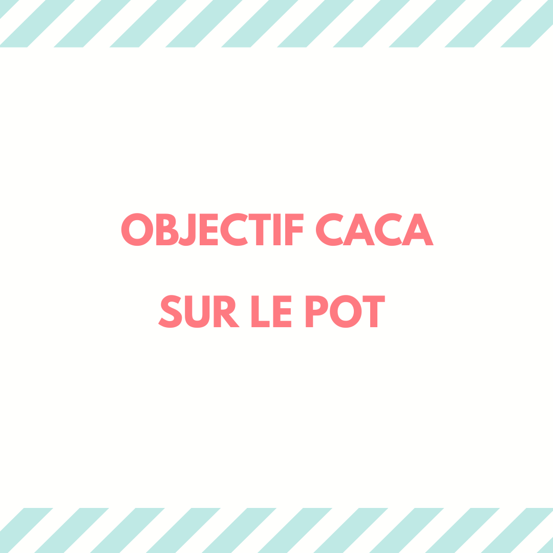 Continence : Objectif caca sur le pot ! 1